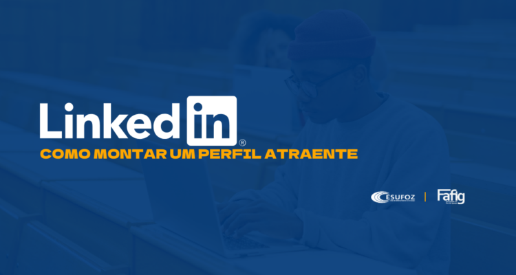 Como montar um perfil atraente no LinkedIn